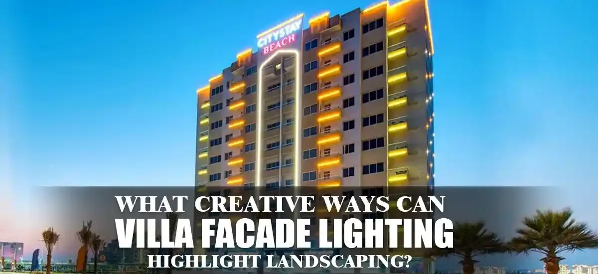 What Creative Ways Can Villa Facade Lighting Highlight Landscaping?
