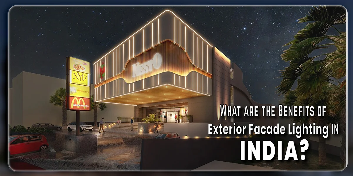 What are the Benefits of Exterior Facade Lighting in India?