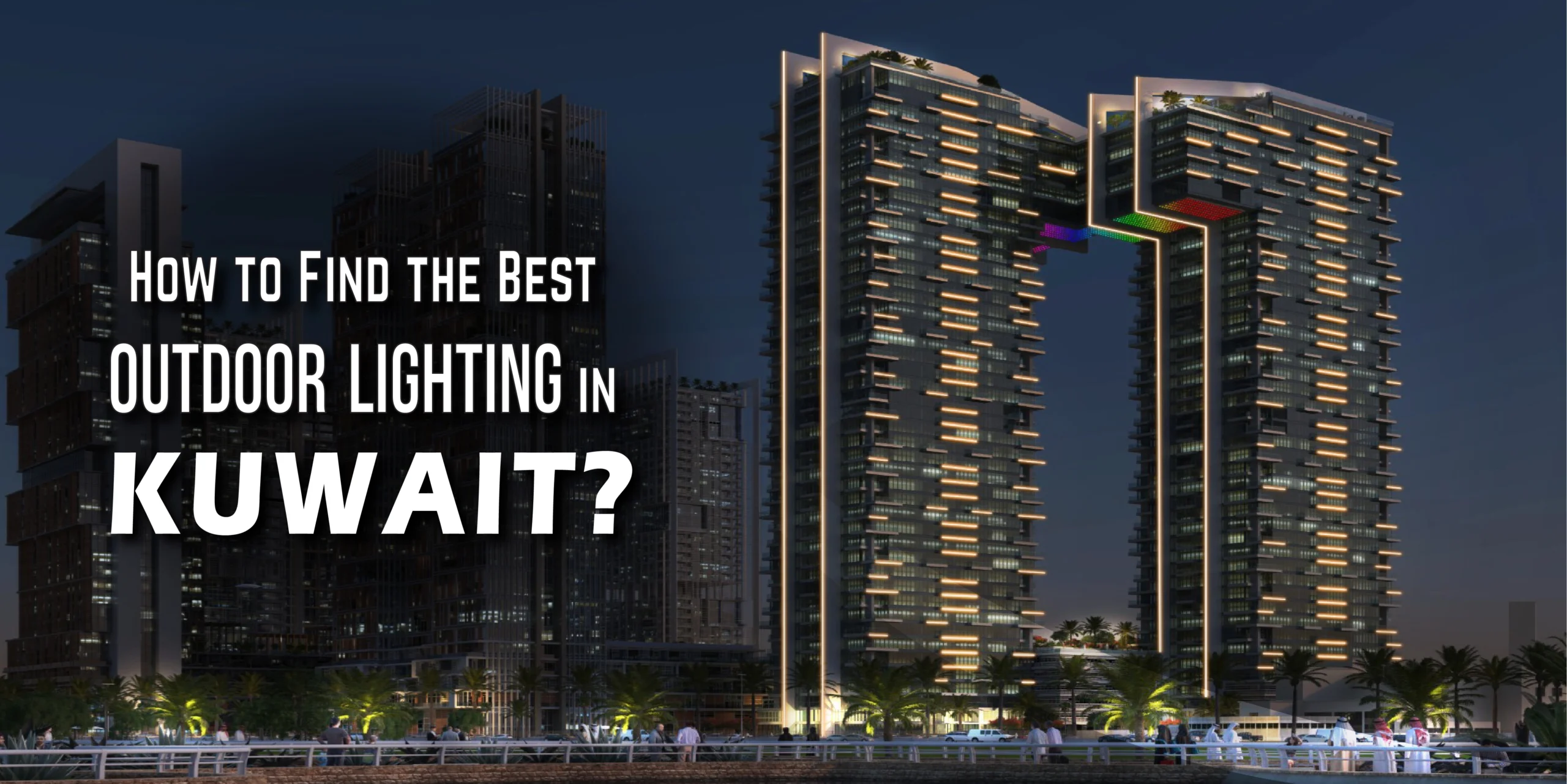 How to Find the Best Outdoor Lighting in Kuwait?
