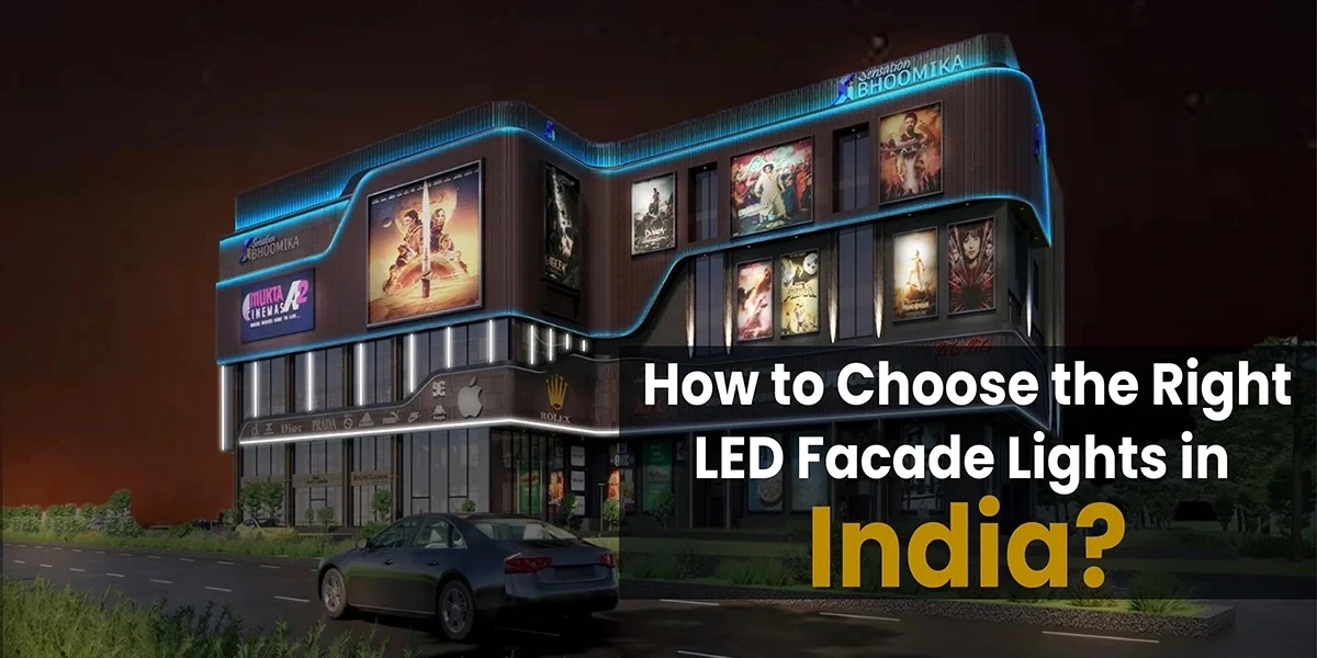 How to Choose the Right LED Facade Lights in India?