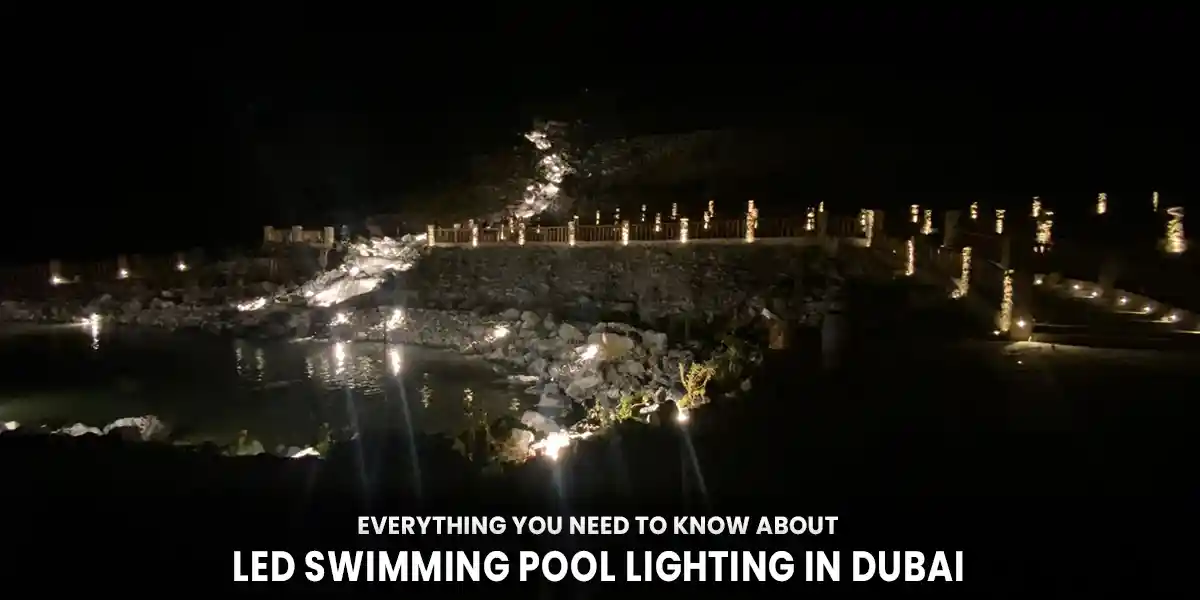 Everything You Need to Know About LED Swimming Pool Lighting in Dubai